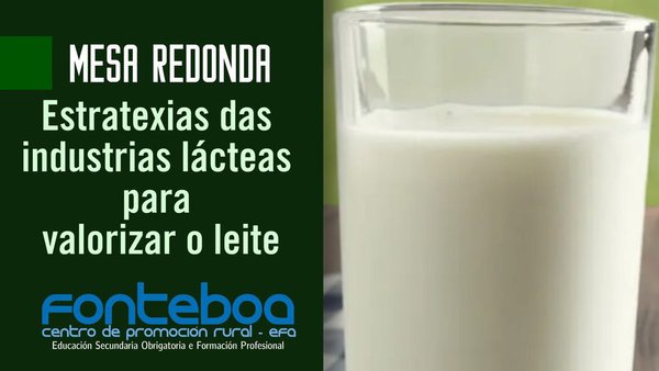 Mesa redonda sobre las estrategias de las industrias para revalorizar la leche en Fonteboa