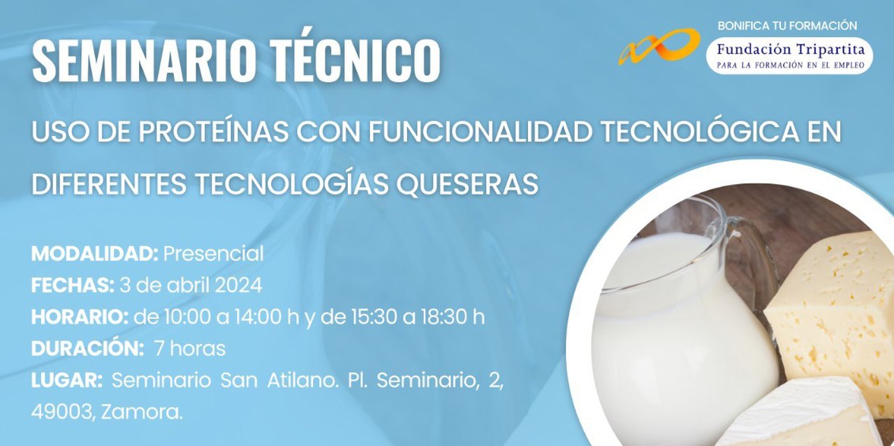Nuevo seminario técnico en Zamora sobre el uso de proteínas con funcionalidad tecnológica en diferentes tecnologías queseras