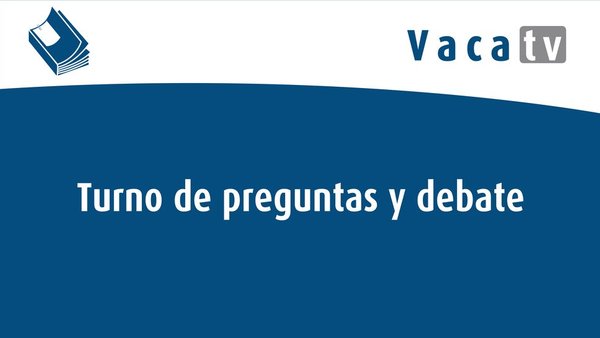 Turno de preguntas y debate